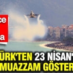 SOLOTÜRK’ten 23 Nisan’a Özel Muhteşem Gösteri: Binlerce İzleyiciyle Coşku Dolu Anlar
